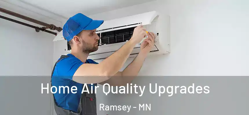  Home Air Quality Upgrades Ramsey - MN