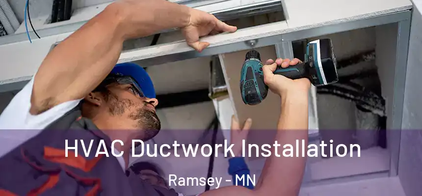  HVAC Ductwork Installation Ramsey - MN