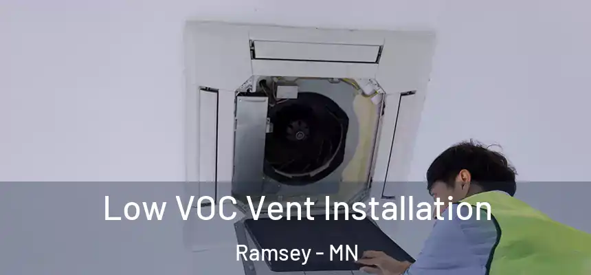  Low VOC Vent Installation Ramsey - MN
