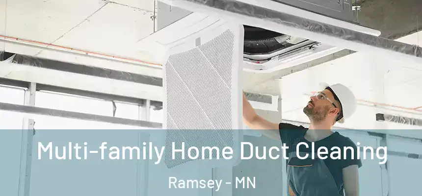  Multi-family Home Duct Cleaning Ramsey - MN