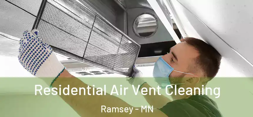  Residential Air Vent Cleaning Ramsey - MN